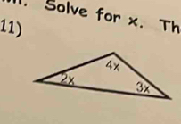 Solve for x. Th 
11)