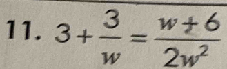 3+ 3/w = (w+6)/2w^2 