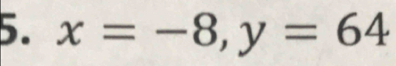 x=-8, y=64