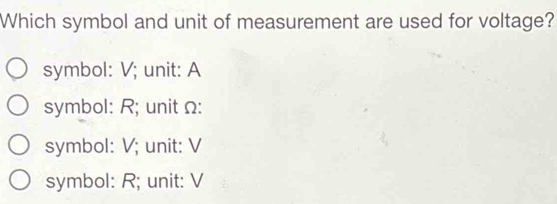 Which symbol and unit of measurement are used for voltage? symbol: V ...