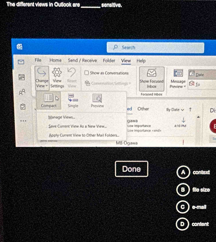 Solved: The different views in Outlook are _sensitive. Search File Home ...