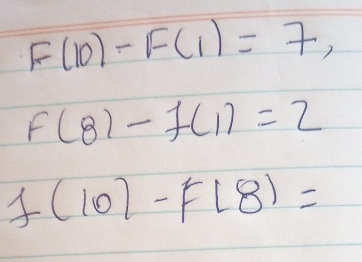 F(10)-F(1)=7,
f(8)-f(1)=2
f(10)-f(8)=