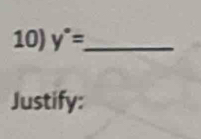 y°= _ 
Justify: