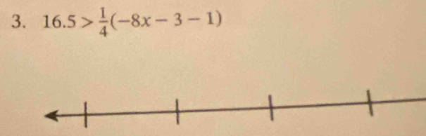 16.5> 1/4 (-8x-3-1)