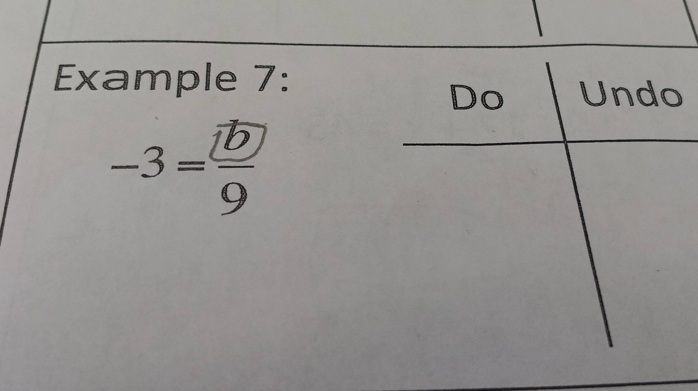 Example 7:
-3= b/9 