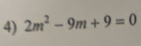 2m^2-9m+9=0