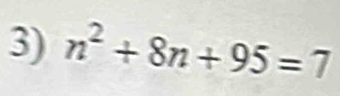 n^2+8n+95=7