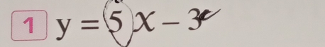 circ  □ y=5x-3