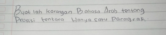 Byat lah karangan Bahasa Arab tentang 
Proisi tentara Hanya saru Paragrar.