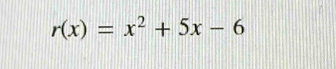 r(x)=x^2+5x-6