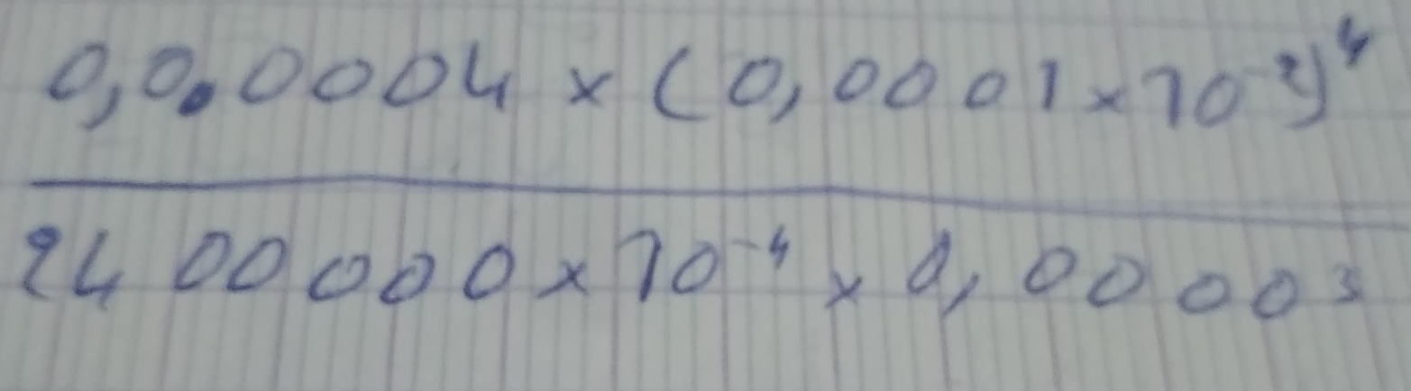 frac 0.0004* (0.0001* 10^(-2))^4240000* 10^(-4)* 0.00003