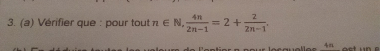 Vérifier que : pour tout n∈ N,  4n/2n-1 =2+ 2/2n-1 .
4π