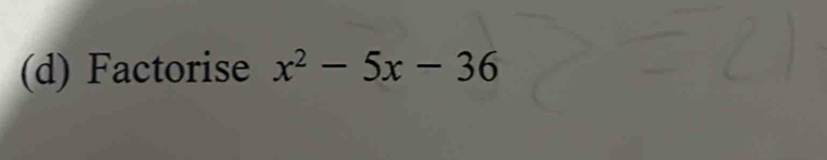 Factorise x^2-5x-36