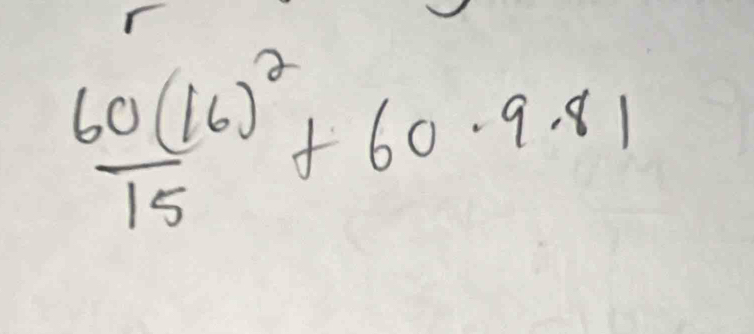 frac 60(16)^215+60· 9.81