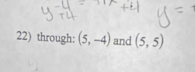 through: (5,-4) and (5,5)