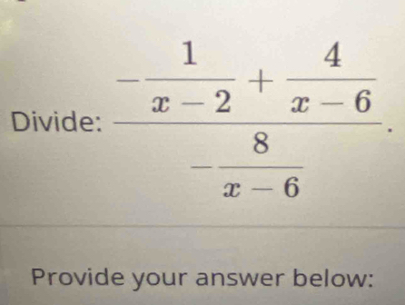 Divide
Provide your answer below: