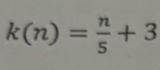 k(n)= n/5 +3