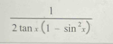  1/2tan x(1-sin^2x) 