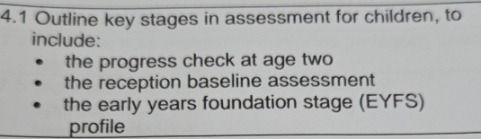 Solved: 4.1 Outline key stages in assessment for children, to include ...