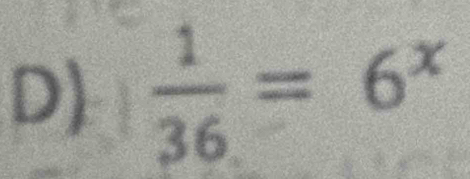  1/36 =6^x