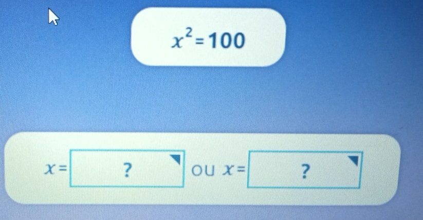 x^2=100
x=? ol _ 1 x=? ^ 
□°