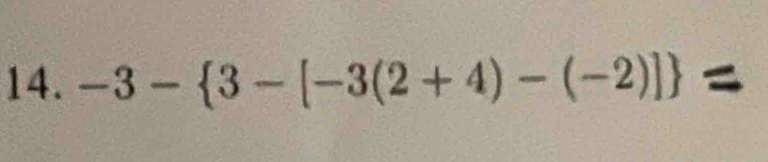 -3- 3-[-3(2+4)-(-2)] a