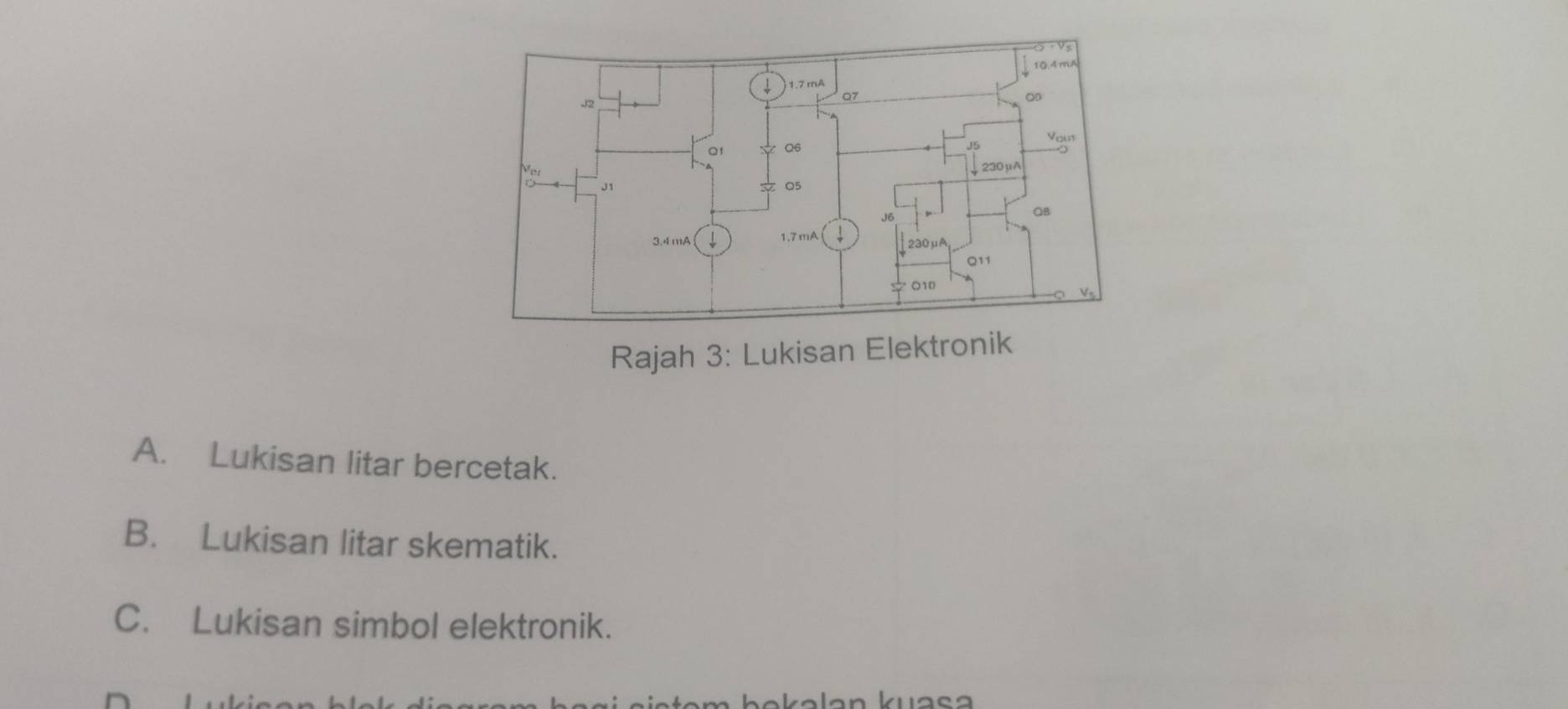 Rajah 3: Lukisan Elek
A. Lukisan litar bercetak.
B. Lukisan litar skematik.
C. Lukisan simbol elektronik.