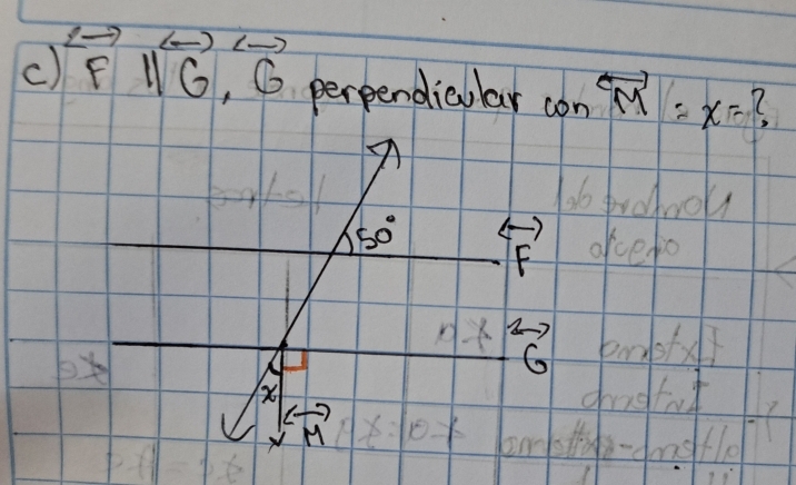 overleftrightarrow Fparallel overleftrightarrow G, overleftrightarrow G perpendicular conoverleftrightarrow M=x=
50°
1
C
beginarrayr cto  Mendarray