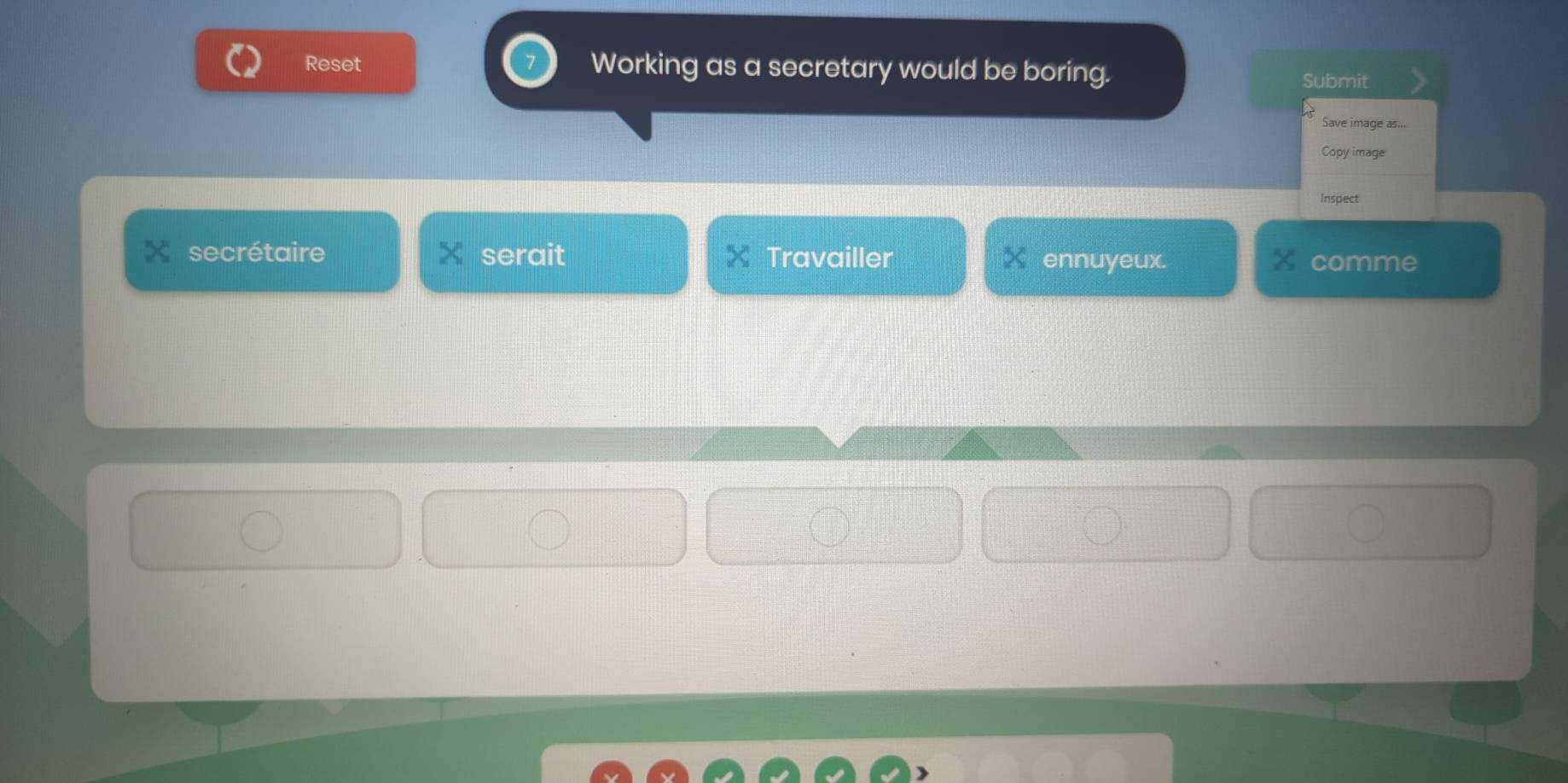 Reset Working as a secretary would be boring. 
Submit 
Save image as... 
Copy image 
Inspect
x secrétaire × serait Travailler ennuyeux. comme