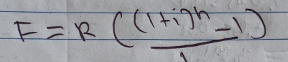 F=R( ((1+i)h)/1 -1)