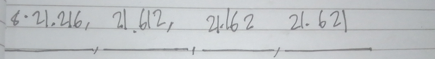 8· 21. 216, 21. 612, 2. 162 21. 621
of 
__ 
_1 
_