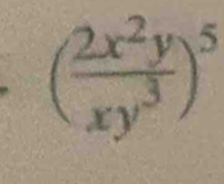 ( 2x^2y/xy^3 )^5