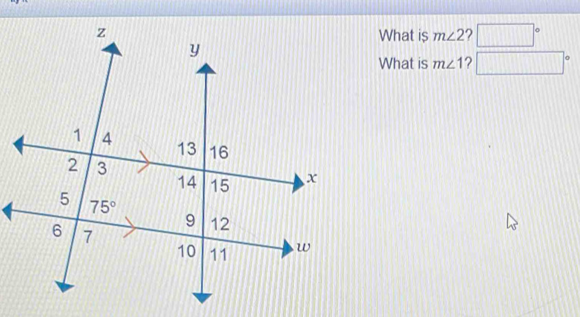 What is m∠ 2 2
What is m∠ 1 ?