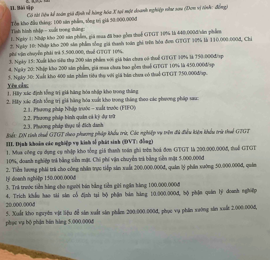 Giải quyết:å,b,c saí II. Bài tập đồng) Có tài liệu kế toán giả định về hàng  hóa X tại một doanh nghiệ