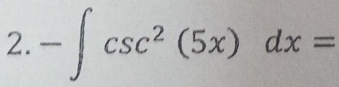 -∈t csc^2(5x)dx=