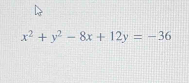 x^2+y^2-8x+12y=-36