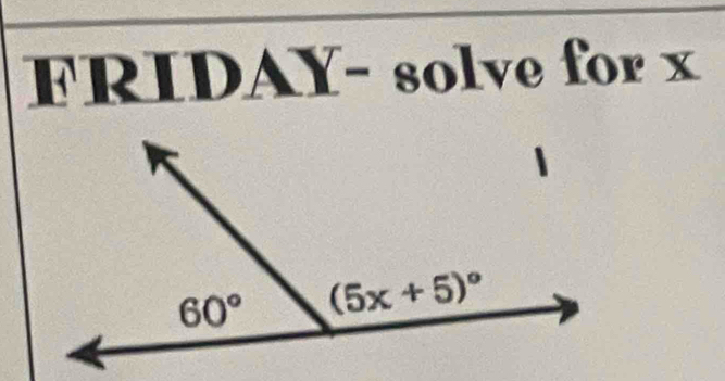 FRIDAY- solve for x