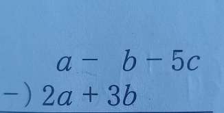 a-b-5c
-) 2a+3b