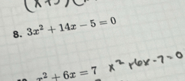 3x^2+14x-5=0
x^2+6x=7