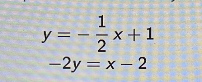 y=- 1/2 x+1
-2y=x-2