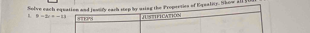 Solve each elity. Show all y
1. 9-2c=-13