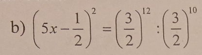 (5x- 1/2 )^2=( 3/2 )^12:( 3/2 )^10