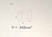 #
V=343cm^3