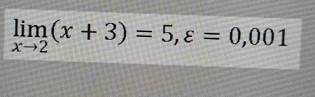 limlimits _xto 2(x+3)=5,varepsilon =0,001