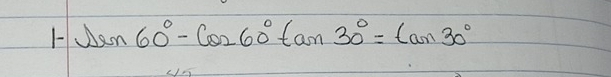 sin 60°-cos 60°tan 30°=tan 30°