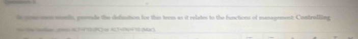 de som wn womd, groue the definition for this term as it relates to the functions of management: Controlling 
n tg| NLF+F12|PC) or AQT+FN+F10 (Mac)