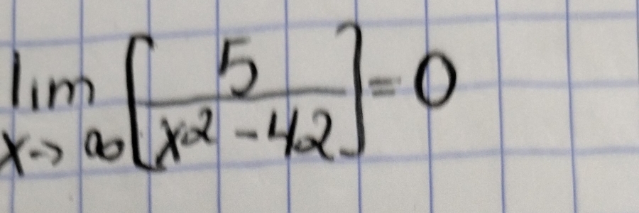 limlimits _xto ∈fty [ 5/x^2-42 ]=0