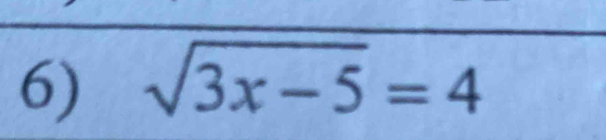 sqrt(3x-5)=4