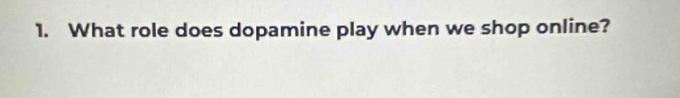 What role does dopamine play when we shop online?