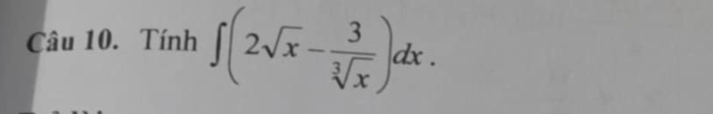 Tính ∈t (2sqrt(x)- 3/sqrt[3](x) )dx.